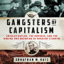 Gangsters of Capitalism: Smedley Butler, the Marines, and the Making and Breaking of America's Empire