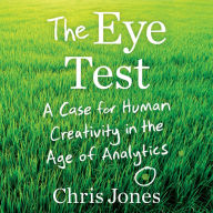 The Eye Test: A Case for Human Creativity in the Age of Analytics