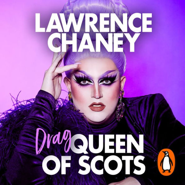 (Drag) Queen of Scots: The hilarious and heartwarming memoir from the UK's favourite drag queen