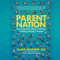 Parent Nation: Unlocking Every Child's Potential, Fulfilling Society's Promise