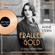 Fräulein Gold. Scheunenkinder - Die Hebamme von Berlin, Band 2 (Ungekürzt)