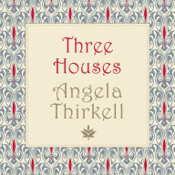 Three Houses (Unabridged)