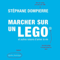 Marcher sur un Lego et autres raisons d'aimer la vie