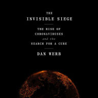 The Invisible Siege: The Rise of Coronaviruses and the Search for a Cure