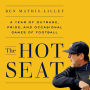 The Hot Seat: A Year of Outrage, Pride, and Occasional Games of College Football