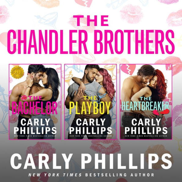 The Chandler Brothers, the Entire Collection: Including The Bachelor, The Playboy, and The Heartbreaker