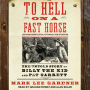 To Hell on a Fast Horse: The Untold Story of Billy the Kid and Pat Garrett