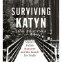 Surviving Katyn: Stalin's Polish Massacre and the Search for Truth