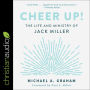 Cheer Up!: The Life and Ministry of Jack Miller