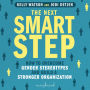 The Next Smart Step: How to Overcome Gender Stereotypes and Build a Stronger Organization