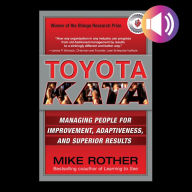 Toyota Kata: Managing People for Improvement, Adaptiveness and Superior Results