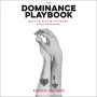 The Dominance Playbook: Ways to Play With Power in Scenes and Relationships