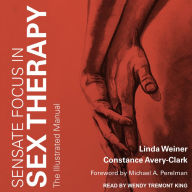 Sensate Focus in Sex Therapy: The Illustrated Manual