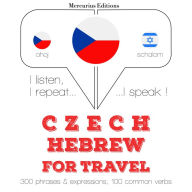 ¿esky - hebrejsky: Pro cestování: I listen, I repeat, I speak : language learning course