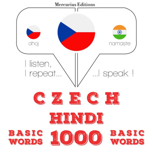 ¿e¿tina - hind¿tina: 1000 základních slov: I listen, I repeat, I speak : language learning course