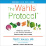 The Wahls Protocol: A Radical New Way to Treat All Chronic Autoimmune Conditions Using Paleo Principles, Revised Edition