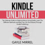 Kindle Unlimited: The Ultimate Guide on Making Money Using Kindle, Learn The Different Methods and Ways You Can Earn Money Through Kindle Publishing