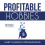 Profitable Hobbies Bundle: 2 in 1 Bundle, Woodworking and Crafting