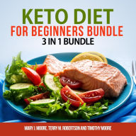 Keto Diet for Beginners Bundle: 3 in 1 Bundle, Keto Weight Loss, Keto Cookbook, Keto Diet for Beginners