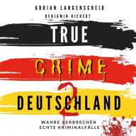 True Crime Deutschland 2: Wahre Verbrechen - Echte Kriminalfälle