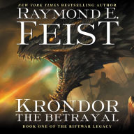 Krondor the Betrayal: Book One of the Riftwar Legacy