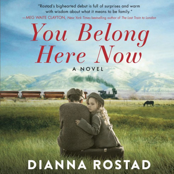 You Belong Here Now: A Novel