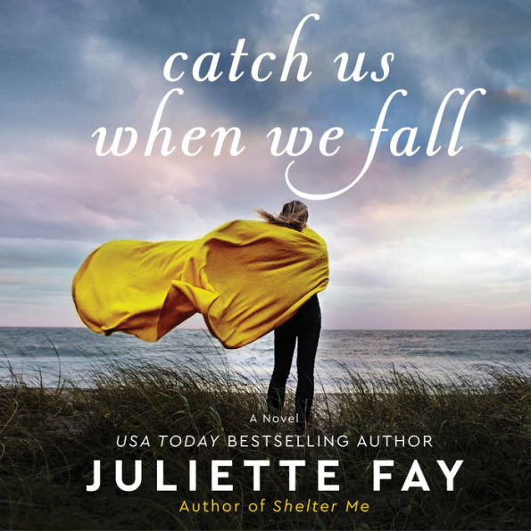 Catch Us When We Fall: A Novel