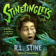 Stinetinglers: All New Stories by the Master of Scary Tales