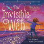 The Invisible Web: An Invisible String Story Celebrating Love and Universal Connection