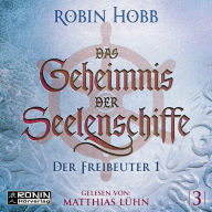 Der Freibeuter, Teil 1 - Das Geheimnis der Seelenschiffe, Band 3 (ungekürzt)