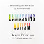 Unmasking Autism: Discovering the New Faces of Neurodiversity