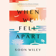 When We Fell Apart: A Novel