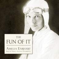 The Fun of It: Random Records of My Own Flying and of Women in Aviation