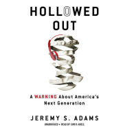 Hollowed Out: A Warning about America's Next Generation