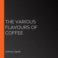 The Various Flavours of Coffee