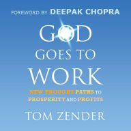 God Goes to Work: New Thought Paths to Prosperity and Profits