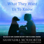 What They Want Us To Know: Messages of Hope, Meaning and Unity from the Animal Kingdom