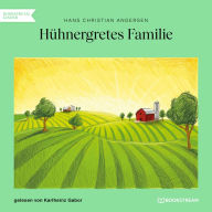 Hühnergretes Familie (Ungekürzt)