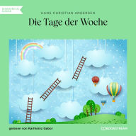 Die Tage der Woche (Ungekürzt)