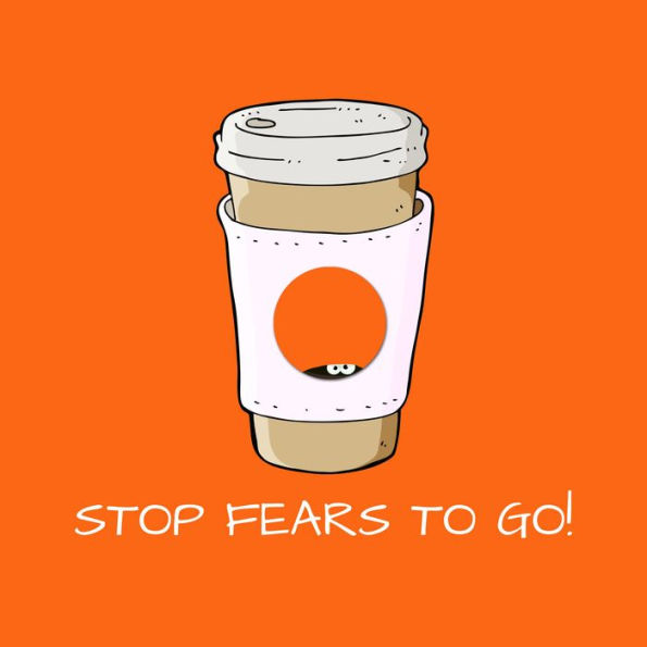Stop Fears To Go!: Mental Training for Fears and Anxiety