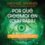 Por que creemos en cosas raras: Pseudociencia, supersticion u otras confusiones de nuestro tiempo (Pseudoscience, Superstition, and other Confusions of Our Time)