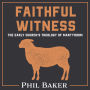 Faithful Witness: The Early Church's Theology of Martyrdom