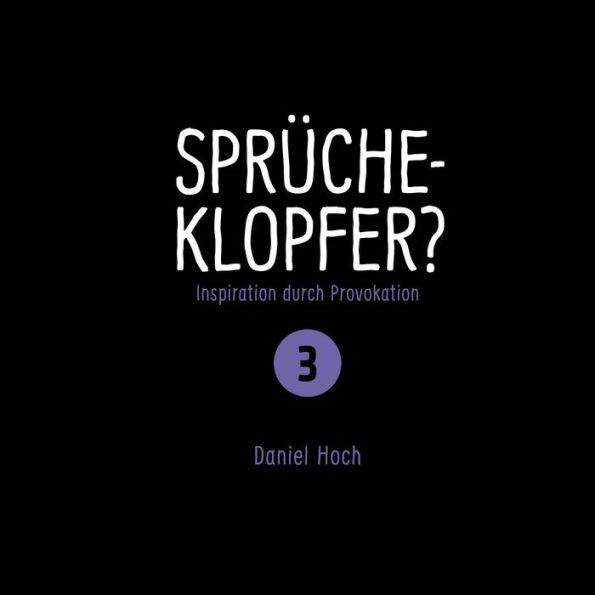 Sprücheklopfer 3: Inspiration durch Provokation