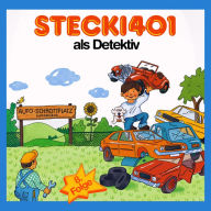 Stecki 401 als Detektiv: Konzentration und Entspannung Für Kinder 4-12 Durch Lustige und Spannende Hör-Geschichten (Abridged)