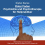 Roter Faden Psychiatrie und Psychotherapie für Heilpraktiker: Übersichtlich und strukturiert das lernen, was der Amtarzt von Dir wissen will