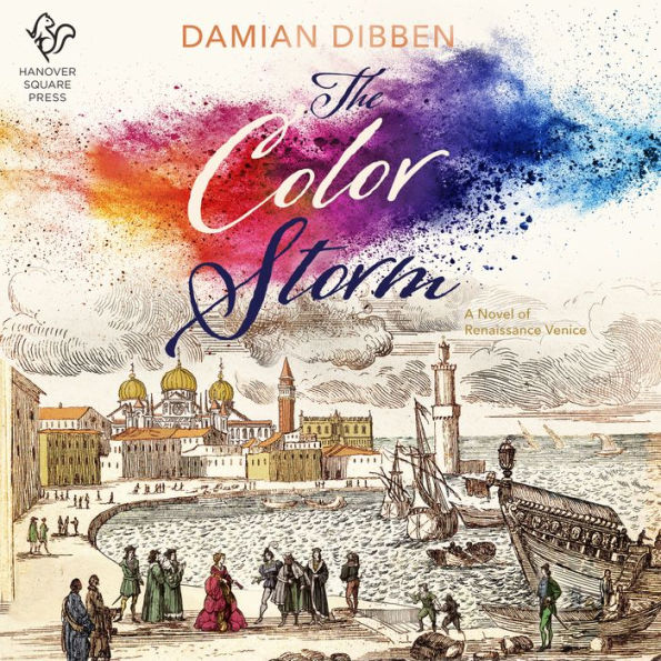 The Color Storm: A Novel of Renaissance Venice - A Historical Novel of Love, Obsession, and Betrayal