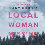 Local Woman Missing: A domestic thriller novel from master of suspense Mary Kubica