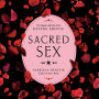 Sacred Sex: The Magick and Path of the Divine Erotic