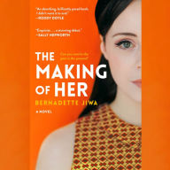 The Making of Her: A Novel