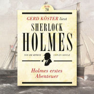 Holmes erstes Abenteuer - Gerd Köster liest Sherlock Holmes, Band 20 (Ungekürzt)